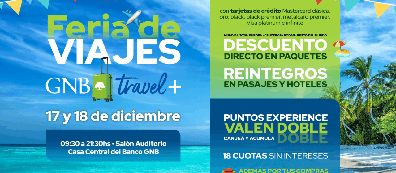 Banco GNB invita a la Feria de Viajes GNB Travel+ con beneficios  exclusivos para sus clientes